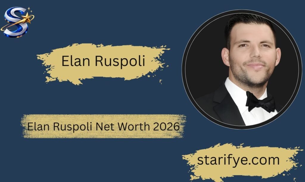Elan Ruspoli Net Worth 2026: Income, Career & Wealth