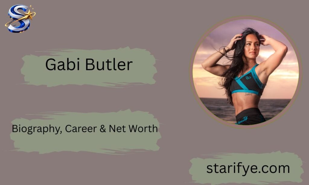 Gabi Butler Biography, Career & Net Worth (2026 Update)
